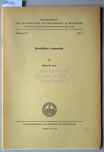 Gross, Walter H: Herakliskos Commodus. [= Nachrichten der Akademie der Wissenschaften zu Göttingen, Philologisch-Historische Klasse, Jg. 1973, Nr. 4]. 