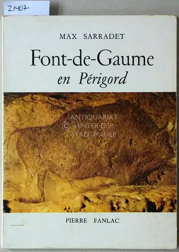Sarradet, Max: La grotte de Font-de-Gaume. [= Sites et Monuments du Périgord]. 