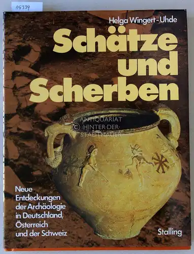 Wingert-Uhde, Helga: Schätze und Scherben. Neue Entdeckungn der Archäologie in Deutschland, Österreich und der Schweiz. 