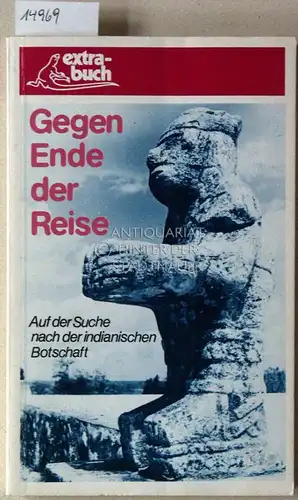Brandes, Volkhard: Gegen Ende der Reise. Auf der Suche nach der indianischen Botschaft. [= Extrabuch, 11]. 