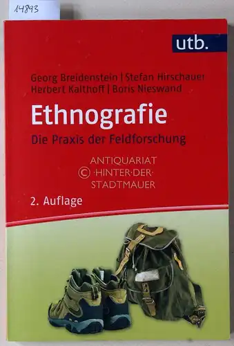 Breidenstein, Georg, Stefan Hirschauer Herbert Kalthoff u. a: Ethnografie. Die Praxis der Feldforschung. [= UTB 3979]. 