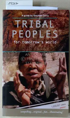 Corry, Stephen: Tribal Peoples for tomorrow`s world. 