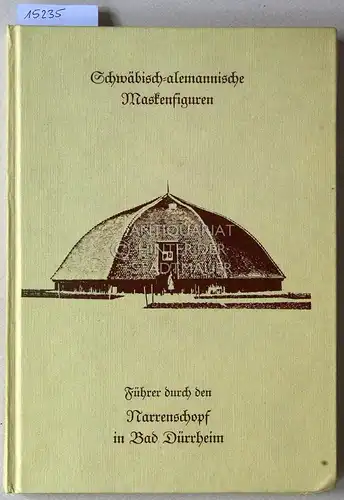 Kutter, Wilhelm: Führer durch den Narrenschopf in Bad Dürrheim. Schwäbisch-alemannische Maskenfiguren. [= Schriften der Vereinigung schwäbisch-alemannischer Narrenzünfte, Allg. Reihe, Bd. 2]. 