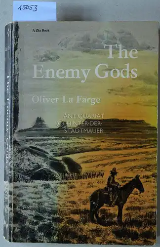 La Farge, Oliver: The Enemy Gods. [= A Zia Book] Introduction by Everett A. Gillis. 