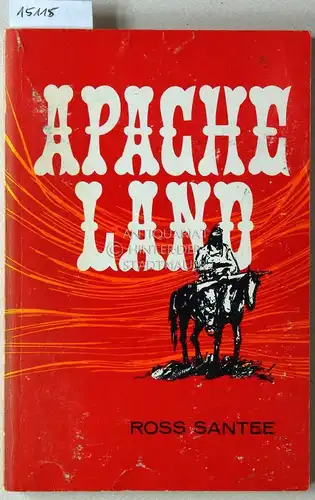 Santee, Ross: Apache Land. 