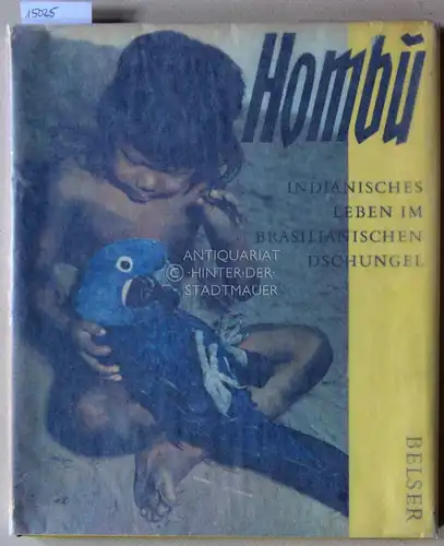 Schultz, Harald: Hombu. Urwaldleben der brasilianischen Indianer. 