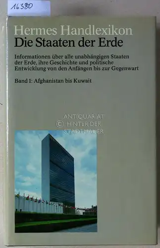 Die Staaten der Erde: Hermes Hand Lexikon. Bd. 1: Afghanistan bis Kuwait; Bd. 2: Laos bis Zypern. Informationen über alle unabhängigen Staaten der Erde, ihre Geschichte und politische Entwicklung von den Anfängen bis zur Gegenwart. 
