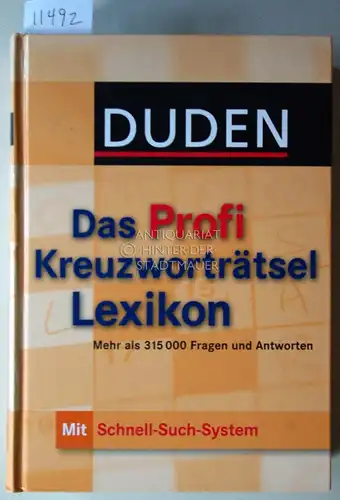 Duden - Das Profi Kreuzworträtsellexikon mit Schnell-Such-System: Mehr als 315 000 Fragen und Antworten. 