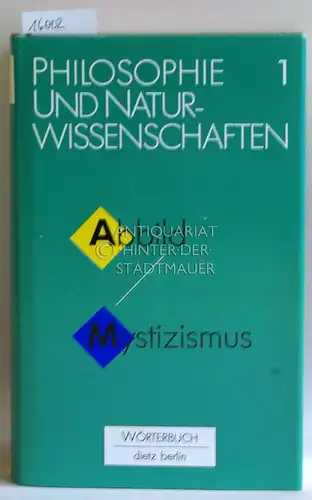 Hörz, Herbert (Hrsg.), Heinz (Hrsg.) Liebscher Rolf (Hrsg.) Löther u. a: Philosophie und Naturwissenschaften. Wörterbuch zu den philosophischen Fragen der Naturwissenschaften. (Bd. 1: A-M, Bd. 2: N-Z). 
