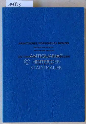 Jalowy, Andreas, Boris Kallmann und Maurice Bourgeois: Praktisches Wörterbuch Medizin // Dictionnaire pratique en médecine. (Dt.-frz., frz.-dt. // allemand-francais, francais-allemand). 