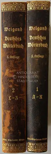 Weigand, L. K: Deutsches Wörterbuch. (2 Bde.) Neu bearb. v. Karl v. Bahder, Herman Hirt, Karl Kant. 