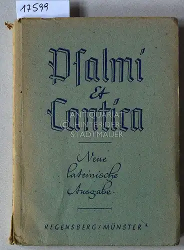 Gleumes, Heinrich: Psalmi et Cantica Breviarii Romani. Neue lat. Übers. a.d. Hebräischen nach der Editio typica Vaticana. Im Auftrage des Bischofs von Münster hrsg. v. H. Gleumes. 