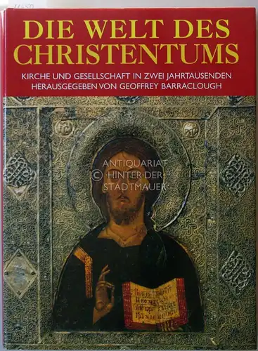 Barraclough, Geoffrey (Hrsg.): Die Welt des Christentums. Kirche und Gesellschaft in zwei Jahrtausenden. 