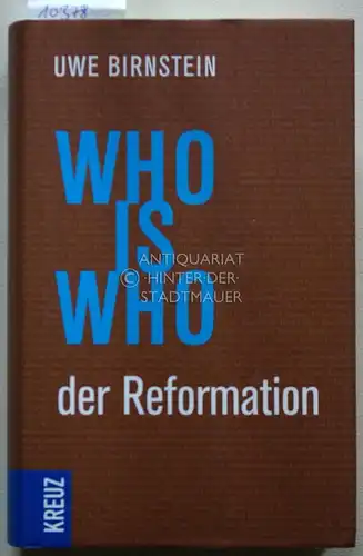 Birnstein, Uwe: Who is Who der Reformation. 