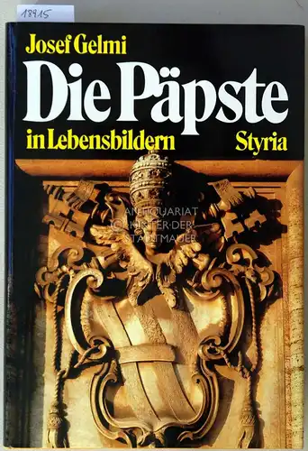 Gelmi, Josef: Die Päpste in Lebensbildern. 