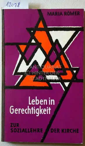 Römer, Maria: Leben in Gerechtigkeit. Zur Soziallehre d. Kirche. [= Pfeiffer-Werkbücher für die Jugendarbeit]. 