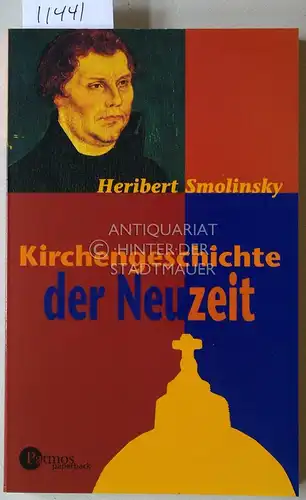 Smolinsky, Heribert: Kirchengeschichte der Neuzeit. 