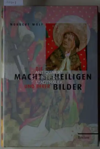 Wolf, Norbert: Die Macht der Heiligen und ihrer Bilder. 