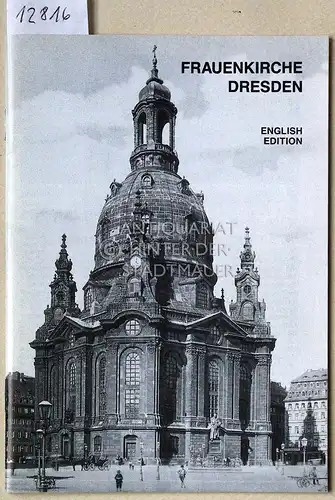 Frauenkirche Dresden. English Edition. [= Kleine Kunstführer Nr. 1858] (Text: Fritz Löffler, Heinrich Magirius; Übers. Margaret Marks). 