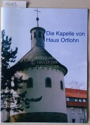 Jacobi, Thorsten: Die Kapelle von Haus Ortlohn. 
