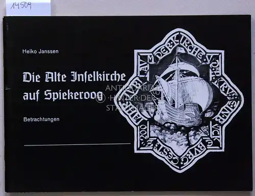 Janssen, Heiko: Die Alte Inselkirche auf Spiekeroog. Betrachtungen. 