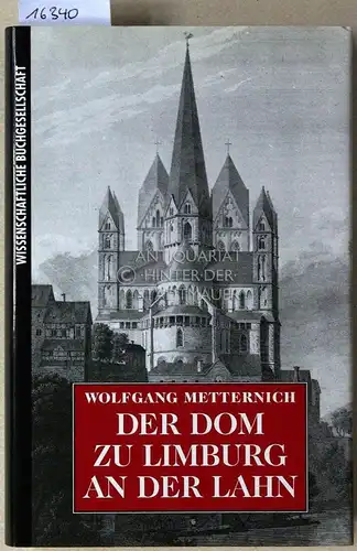 Metternich, Wolfgang: Der Dom zu Limburg an der Lahn. 