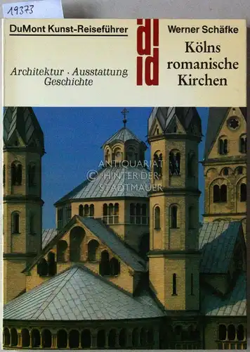 Schäfke, Werner: Kölns romanische Kirchen. Architektur - Ausstattung - Geschichte. [= DuMont Kunst-Reiseführer]. 
