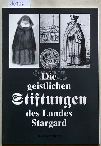 Schulz, Harry: Die geistlichen Stiftungen des Landes Stargard. [= Schriftenreihe des Regionalmuseums Neubrandenburg, Heft 24]. 
