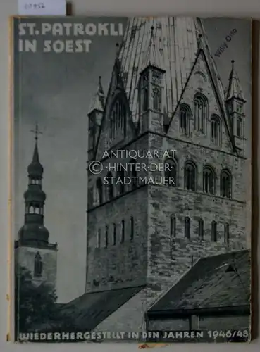 St. Patrokli in Soest. Wiederhergestellt in den Jahren 1946/48. Beiträge aus Anlass der Wiederherstellung des Tausendjährigen Domes am Hellweg nach seiner Zerstörung im zweiten Weltkrieg. 