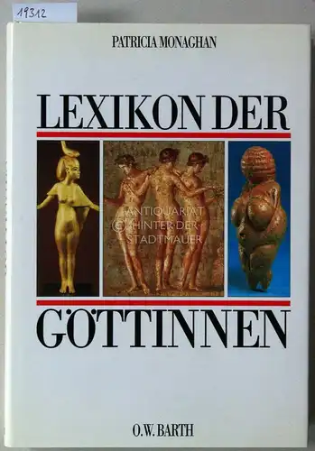 Monaghan, Patricia: Lexikon der Göttinnen. Ein Standardwerk der Mythologie. (Aus d. Engl. v. Gisela Merz-Busch.). 
