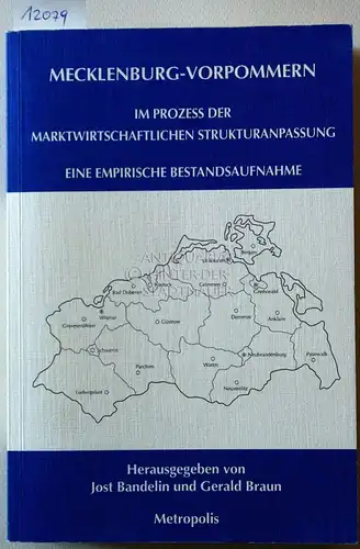 Bandelin, Jost (Hrsg.) und Gerald (Hrsg.) Braun: Mecklenburg-Vorpommern im Prozess der marktwirtschaftlichen Strukturanpassung. Eine empirische Bestandsaufnahme. 