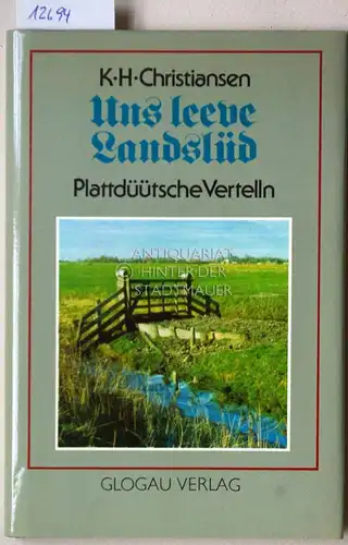 Christiansen, Karl H: Uns leeve Landslüd. Plattdüütsche Vertelln. 
