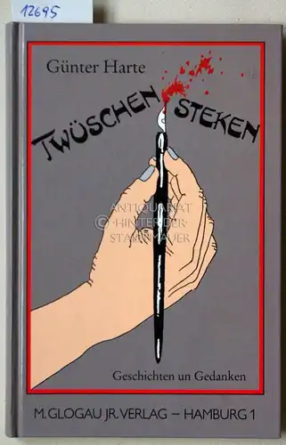 Harte, Günter: Twüschensteken. Geschichten und Gedanken. 