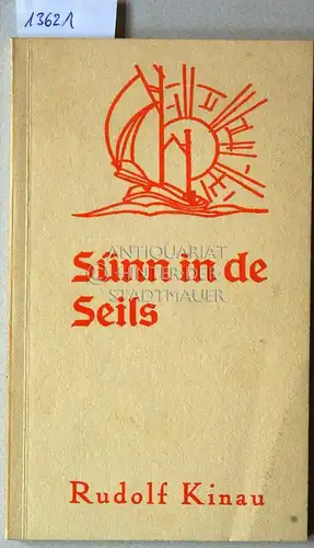 Kinau, Rudolf: Sünn in de Seils. `n Boot voll bunte Büt ut de Beuker. 