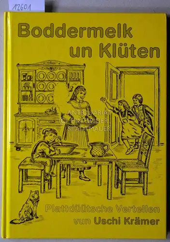 Krämer, Uschi: Boddermelk un Klüten. Plattdüütsche Vertellen. 