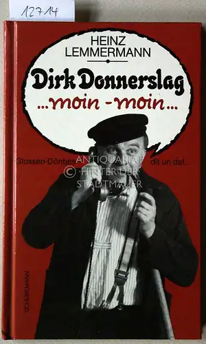 Lemmermann, Heinz: Dirk Donnerslag - moin - moin: Glossen, Döntjes, dit un dat. 