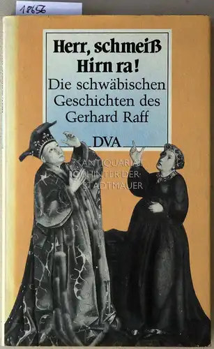 Raff, Gerhard: Herr, schmeiß Hirn ra! Die schwäbischen Geschichtes des Gerhard Raff. 