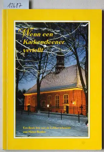 Ramke, Heinz: Wenn een Karkendeener vertellt. Een Book free von de Lebber schreven von Heinz Ramke. 