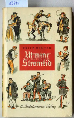 Reuter, Fritz: Ut mine Stromtid. (Mit Ill. v. Günther Büsemeyer). 