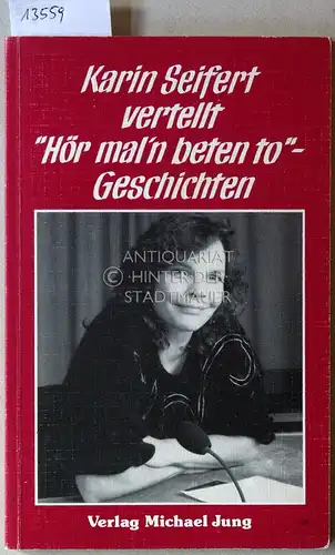 Seifert, Karin: Karin Seifert vertellt "Hör-mal`n-beten-to"-Geschichten. 
