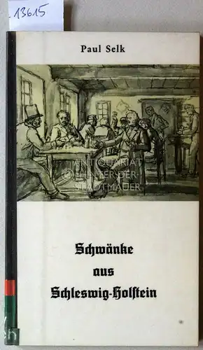 Selk, Paul: Schwänke aus Schleswig-Holstein. [= Kleine HDV-Reihe]. 