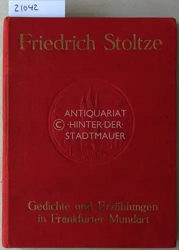 Stoltze, Friedrich: Ausgewählte Gedichte und Erzählungen in Frankfurter Mundart. 