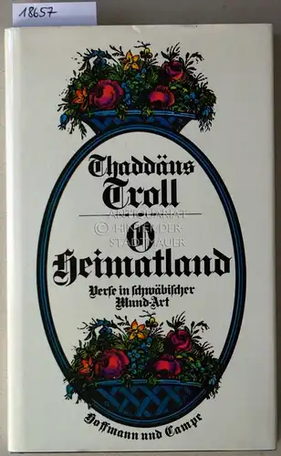 Troll, Thaddäus: O Heimatland. Verse in schwäbischer Mundart. 