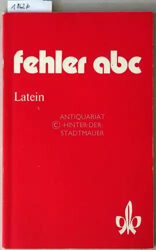 Hellwig, Antje und Wolfgang Bietz: fehler abc Latein. 
