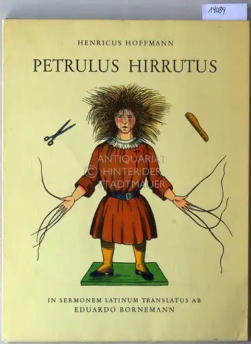 Hoffmann, Heinrich: Henricus Hoffmann: Petrulus Hirrutus. In sermonem latinum translatus ab Eduardo Bornemann. 