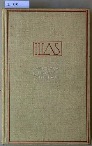 Homer und Albrecht Schaeffer (Übers.): Die Ilias. Deutsch von Albrecht Schaeffer. 