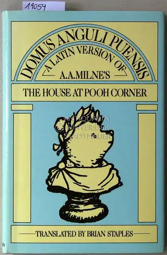 Milne, A. A: Domus Anguli Puensis - The House at Pooh Corner. Transl. by Brian Staples. 