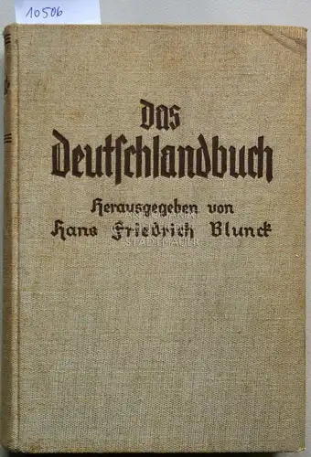 Blunck, Hans Friedrich (Hrsg.): Das Deutschlandbuch. 