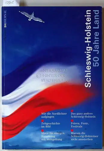 Schleswig-Holstein: 50 Jahre Land. [= SH Journal]. 