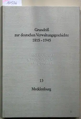 Bei der Wieden, Helge: Grundriß zur deutschen Verwaltungsgeschichte 1815-1945, Reihe B: Mitteldeutschland. Band 13: Mecklenburg. 